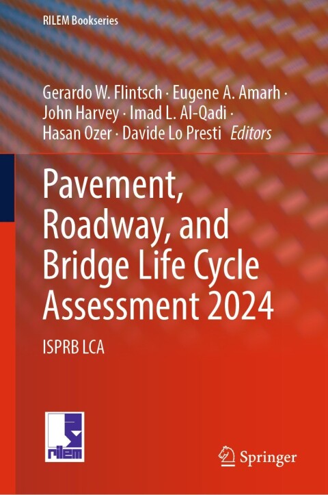 Pavement Roadway And Bridge Life Cycle Assessment 2024 2nd Edition Gerardo W Flintsch