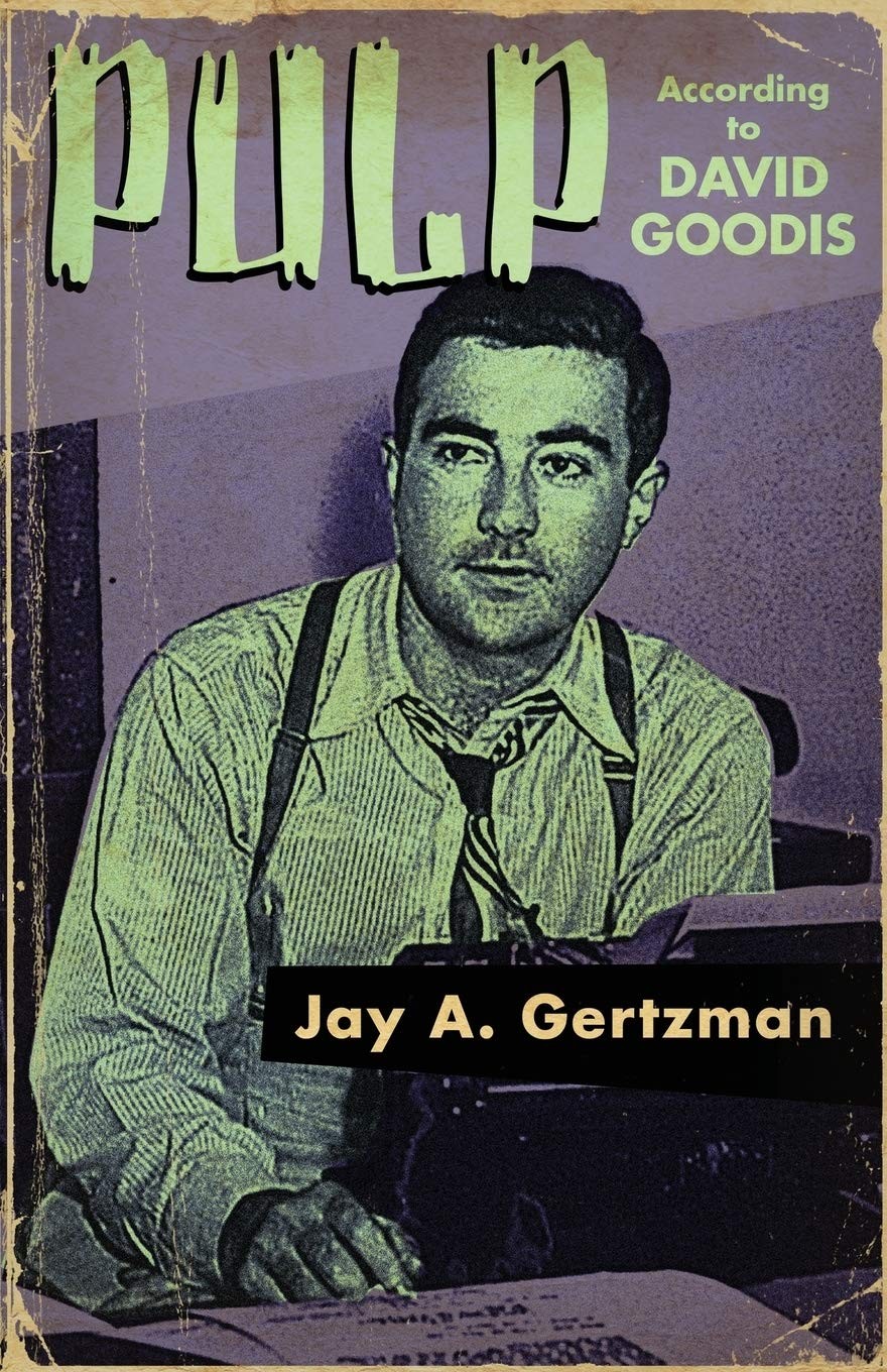 Pulp According To David Goodis Jay A Gertzman