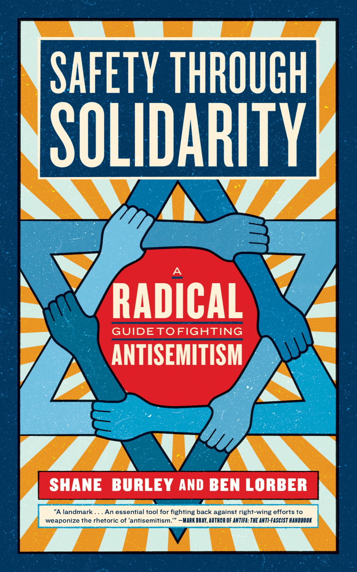 Safety Through Solidarity A Radical Guide To Fighting Antisemitism Shane Burley Ben Lorber