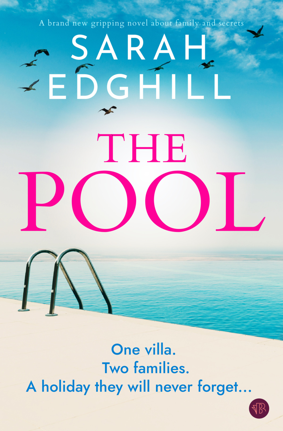 The Pool A Brand New Gripping Novel About Family And Secrets Sarah Edghill
