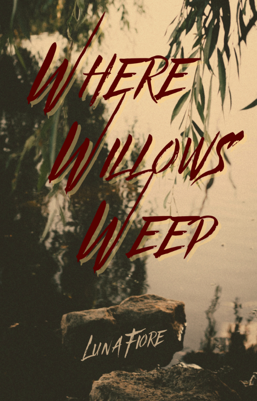 Where Willows Weep Luna Fiore