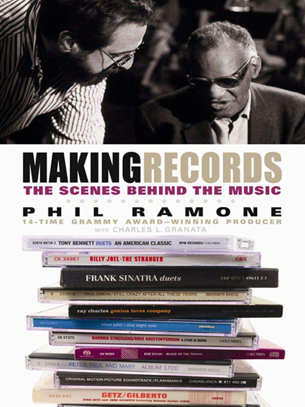 Making Records The Scenes Behind The Music Phil Ramone