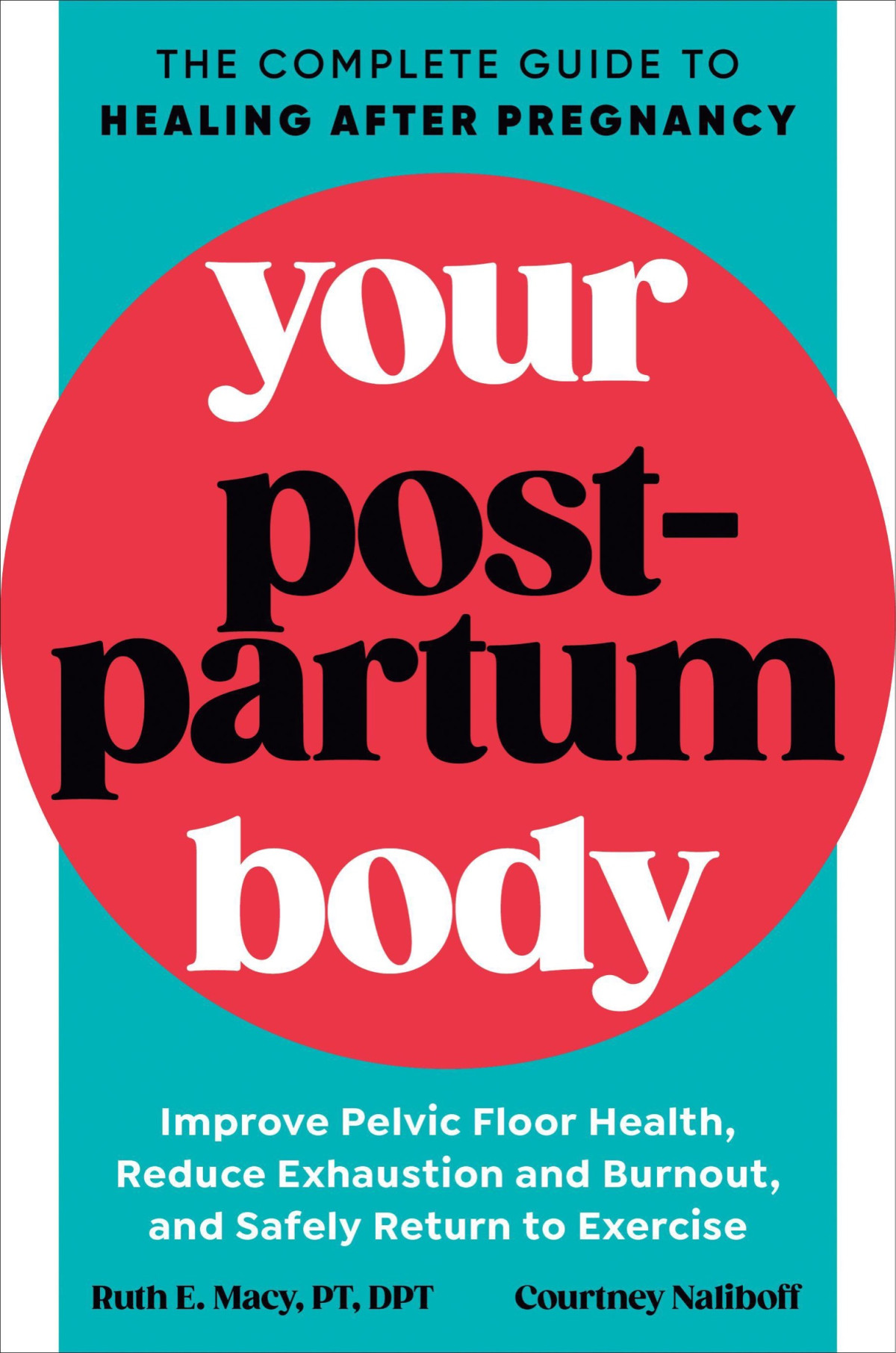 Your Postpartum Body The Complete Guide To Healing After Pregnancy Ruth E Macy