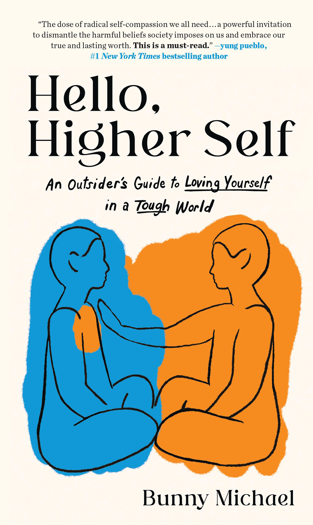 Hello Higher Self An Outsiders Guide To Loving Yourself In A Tough World Bunny Michael