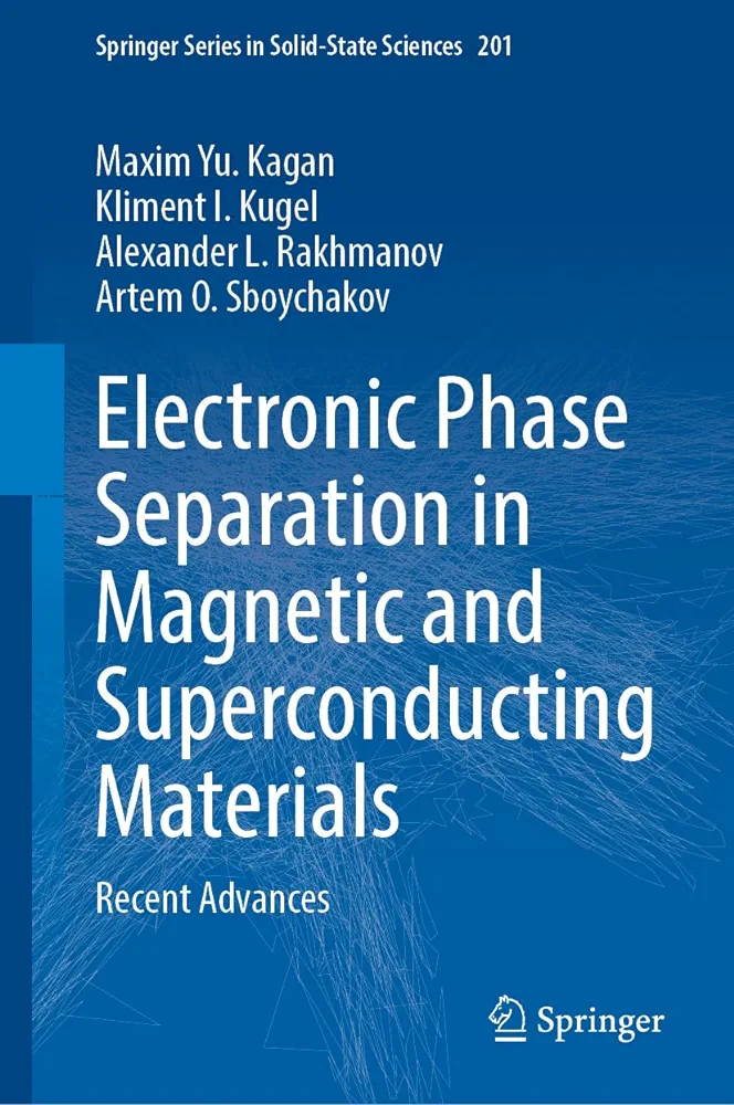 Electronic Phase Separation In Magnetic And Superconducting Materials Recent Advances 2024th Edition Maxim Yu Kagan