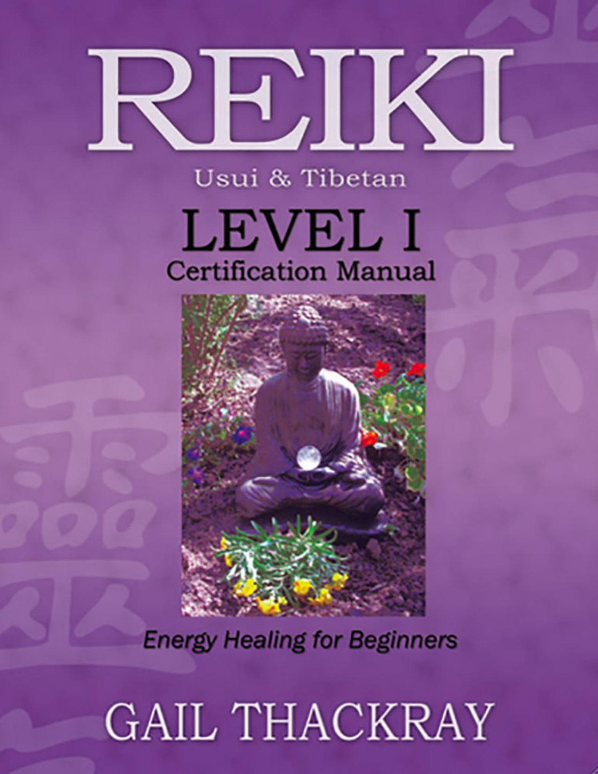 Reiki Level I Certification Manual Usui Tibetan Energy Healing For Beginners Thackray