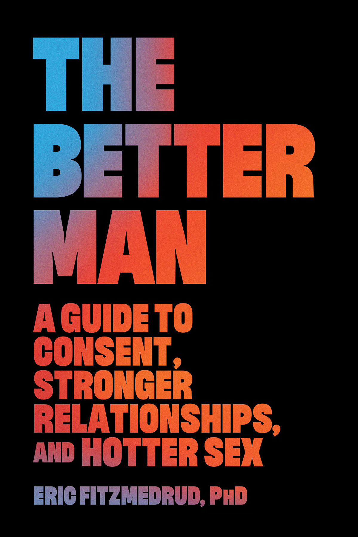 The Better Man Eric Fitzmedrud