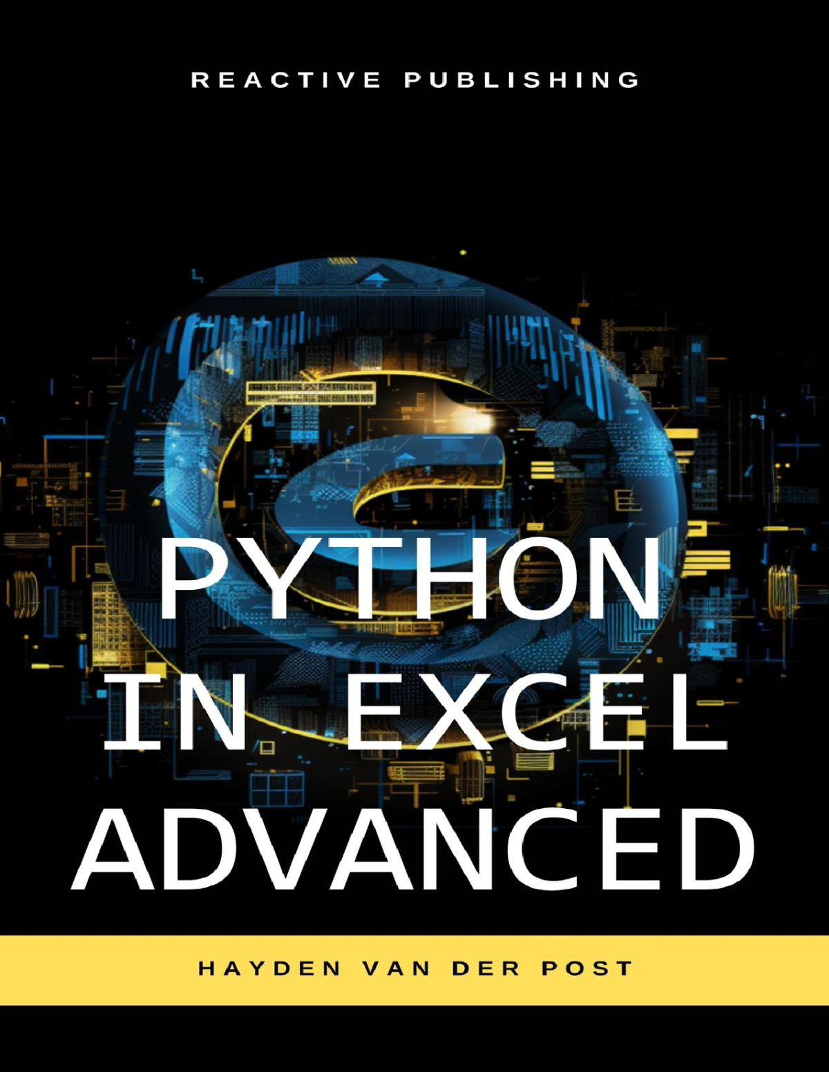 Python In Excel Advanced Mastering Data Analysis And Financial Modeling With Python Automation In Excel Van Der Post