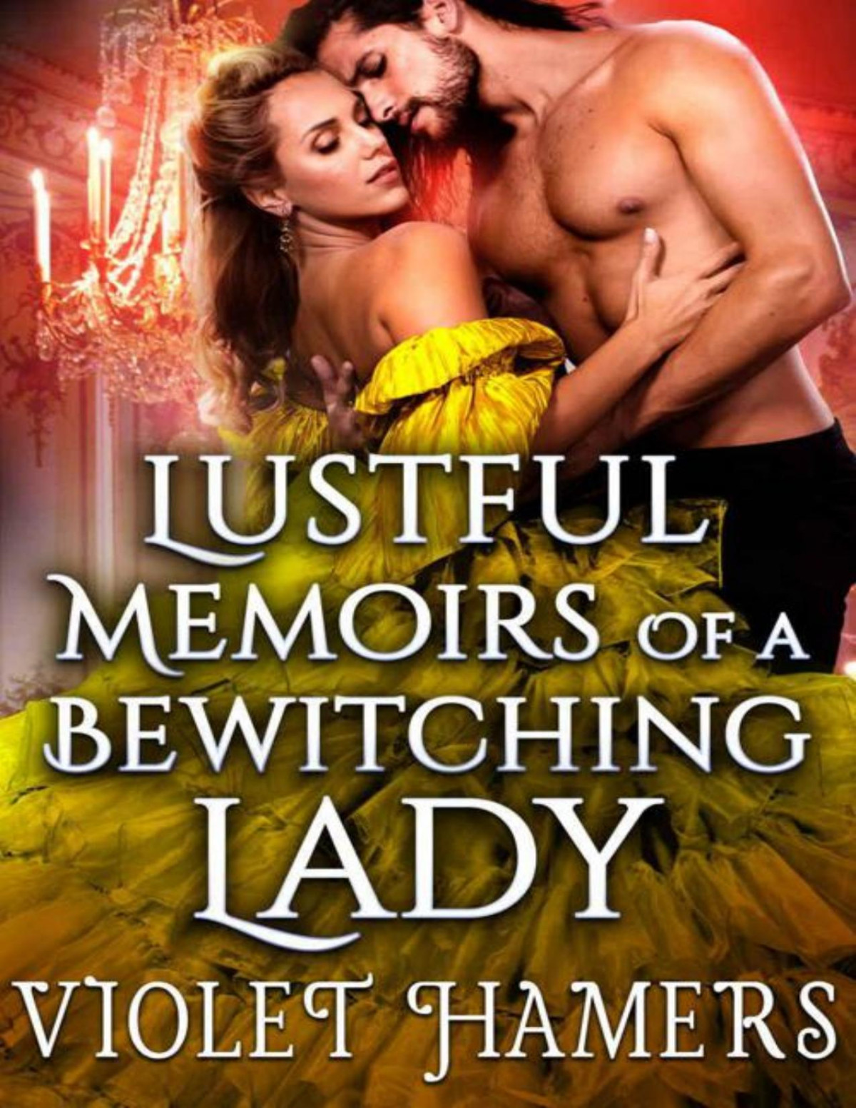 Lustful Memoirs 0f A Bewitching Lady Steamy Historical Regency Romance Violet Hamers Cobalt Fairy