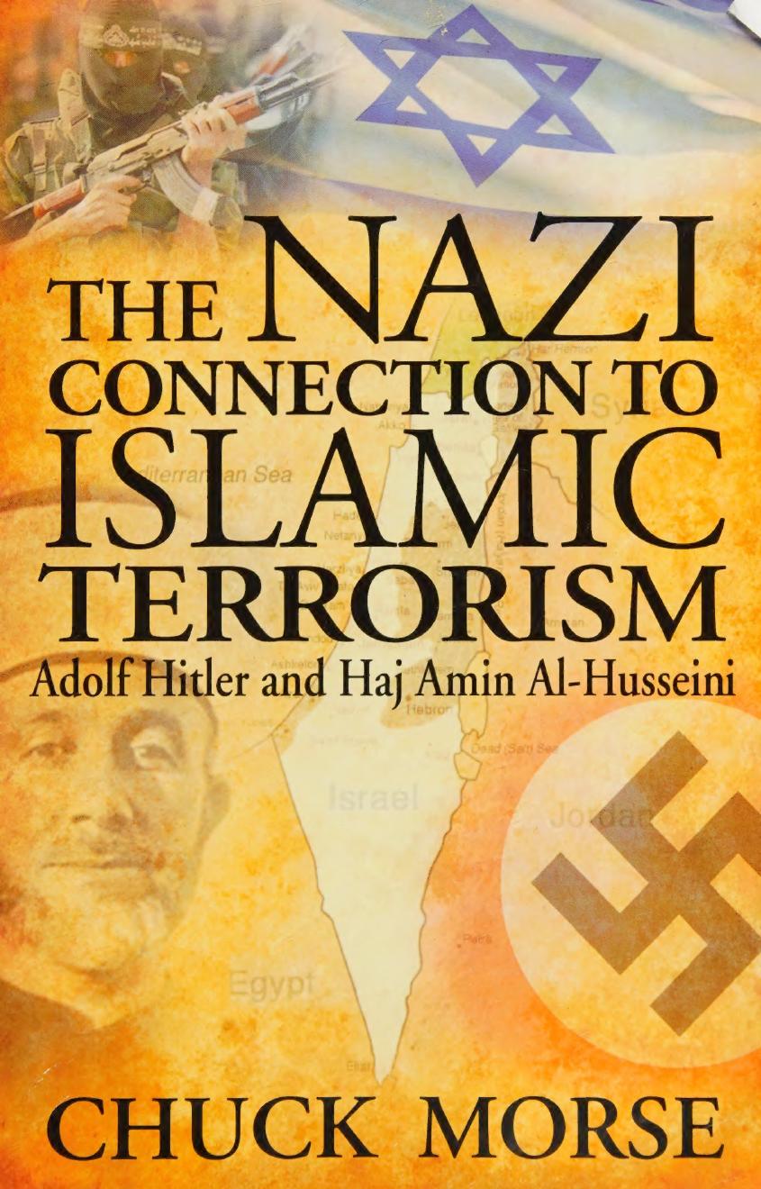 The Nazi Connection To Islamic Terrorism Adolf Hitler And Haj Amin Alhusseini Chuck Morse