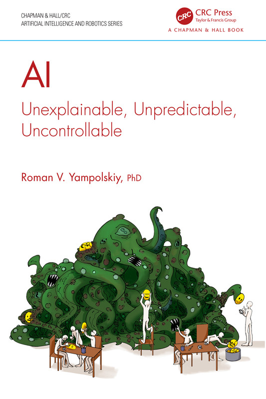 Ai Unexplainable Unpredictable Uncontrollable Roman V Yampolskiy