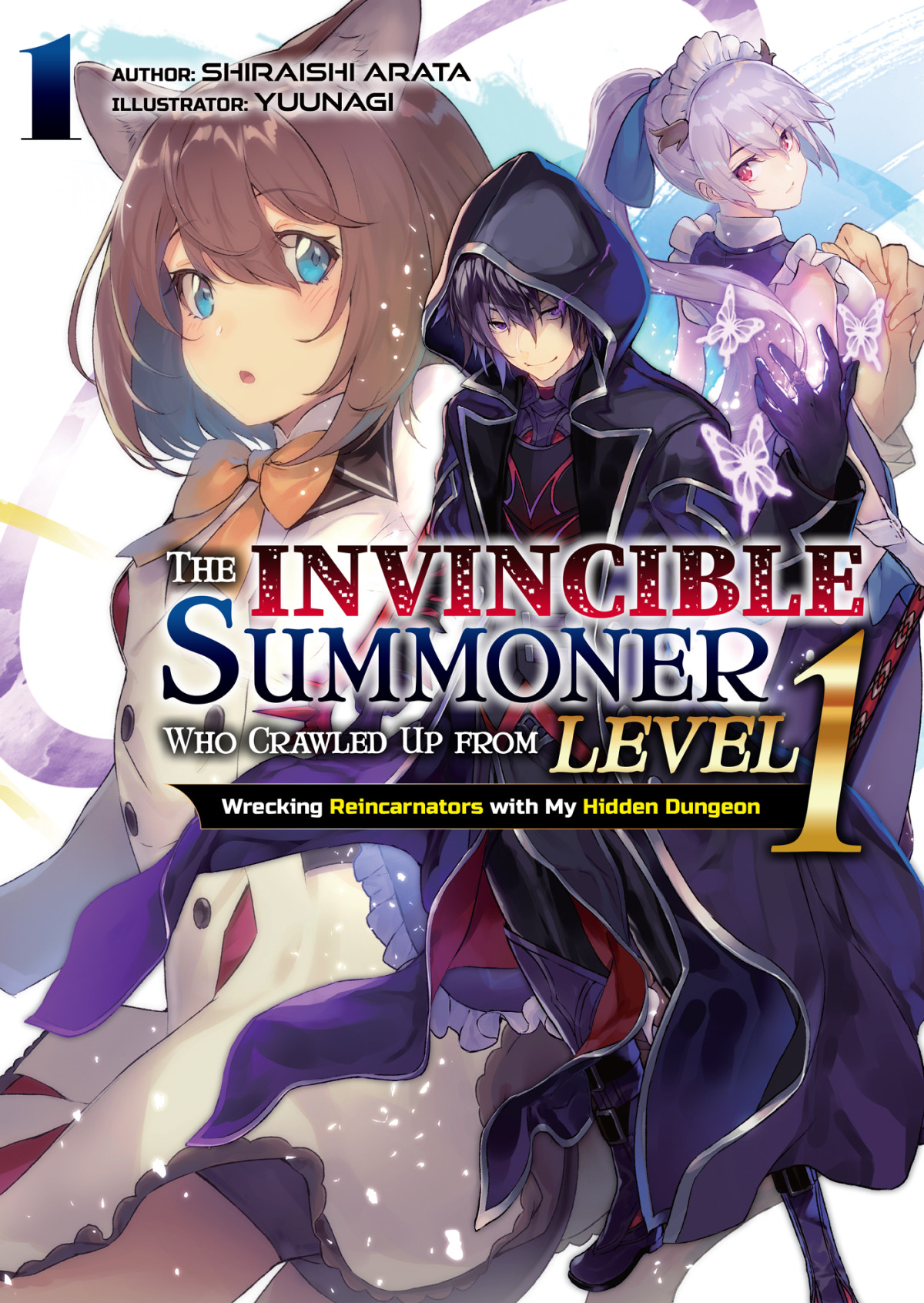 The Invincible Summoner Who Crawled Up From Level 1 Wrecking Reincarnators With My Hidden Dungeon Volume 1 Shiraishi Arata