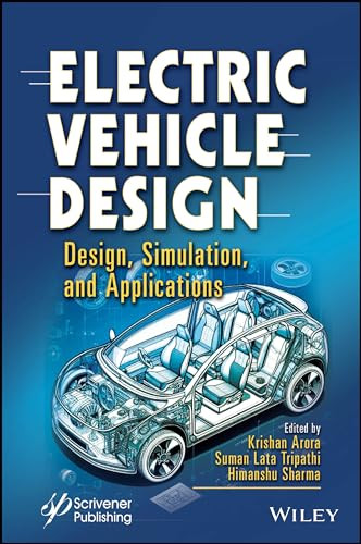 Electric Vehicle Design Design Simulation And Applications 1st Edition Krishan Arora