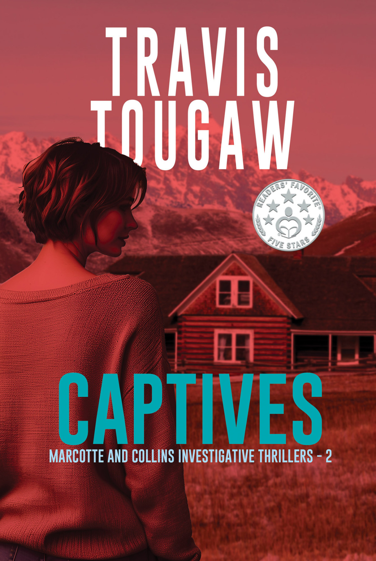 Captives Marcotte And Collins Investigative Thrillers Book 2 Travis Tougaw