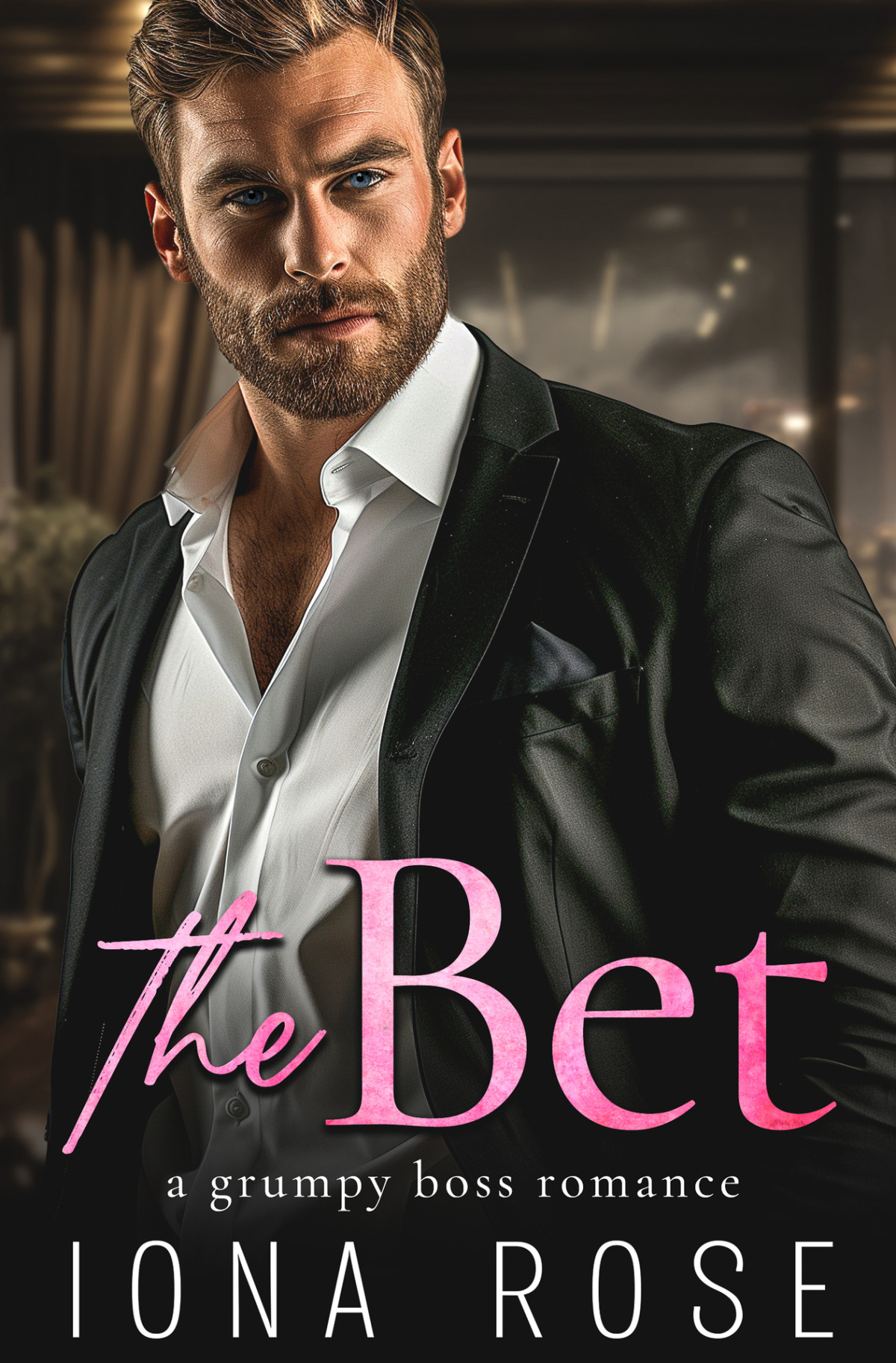 The Bet A Grumpy Boss Romance Iona Rose