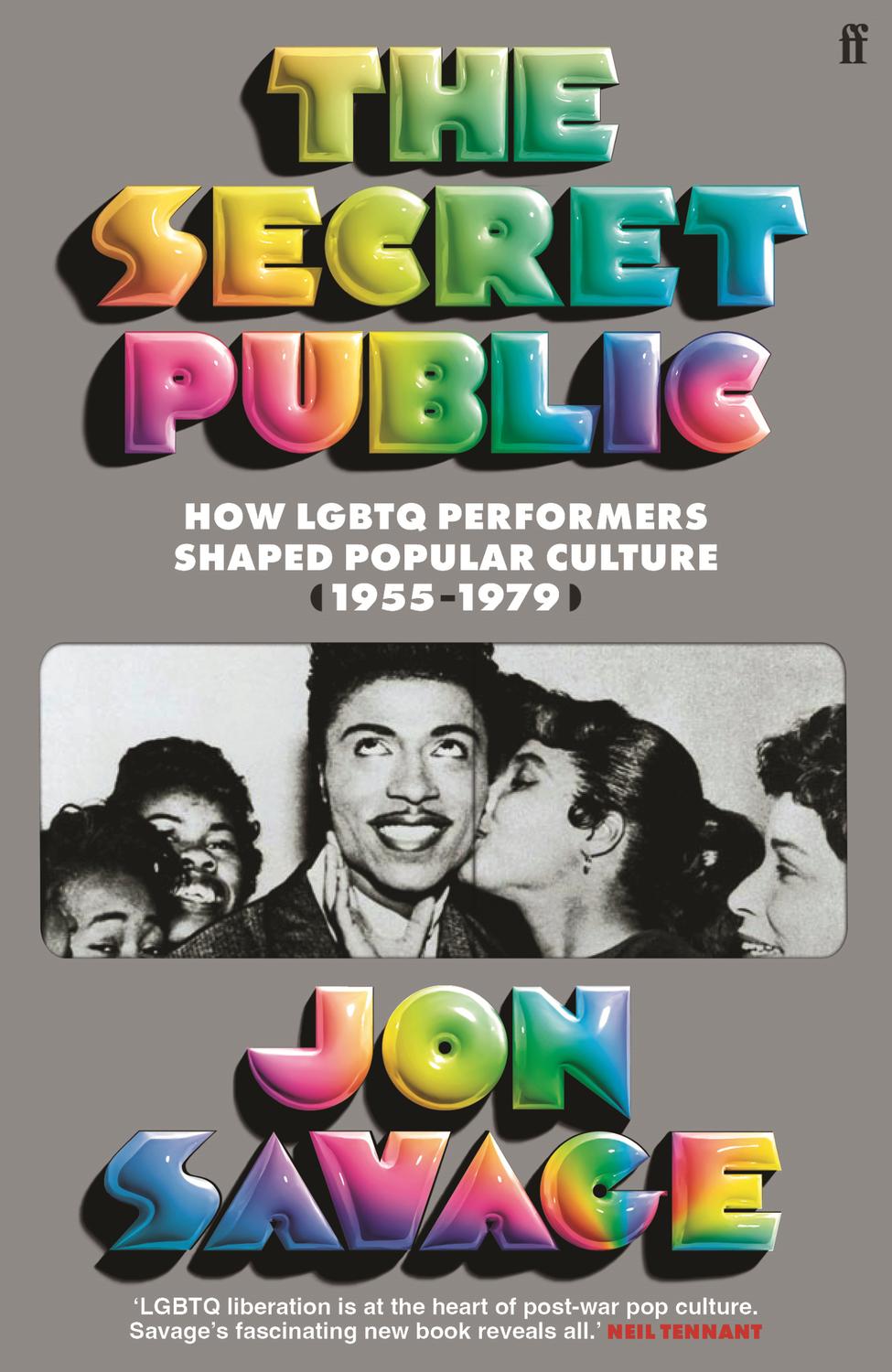 The Secret Public How Lgbtq Performers Shaped Popular Culture 19551979 Jon Savage