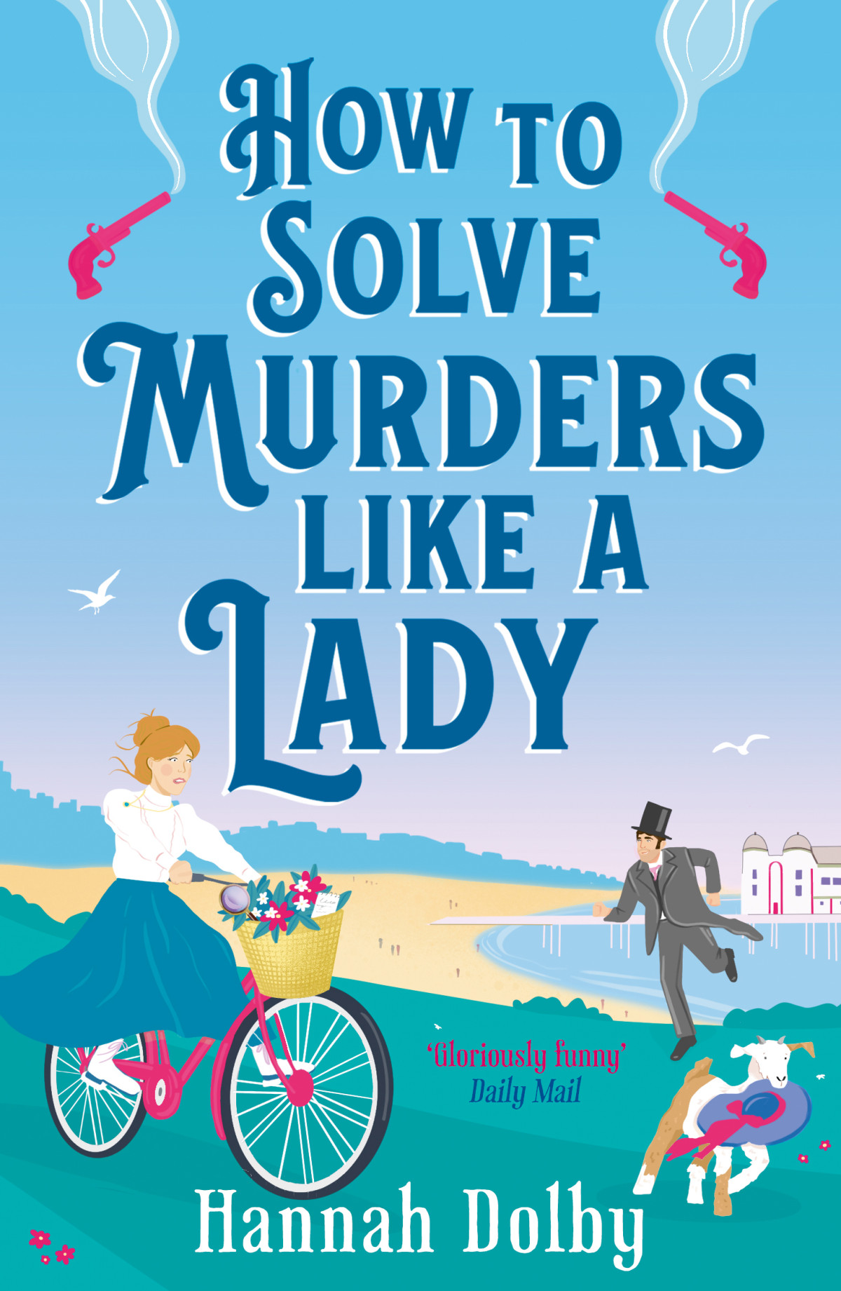 How To Solve Murders Like A Lady Hannah Dolby