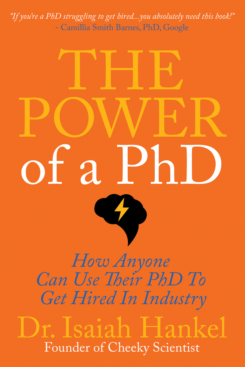 The Power Of A Phd How Anyone Can Use Their Phd To Get Hired In Industry Hankel