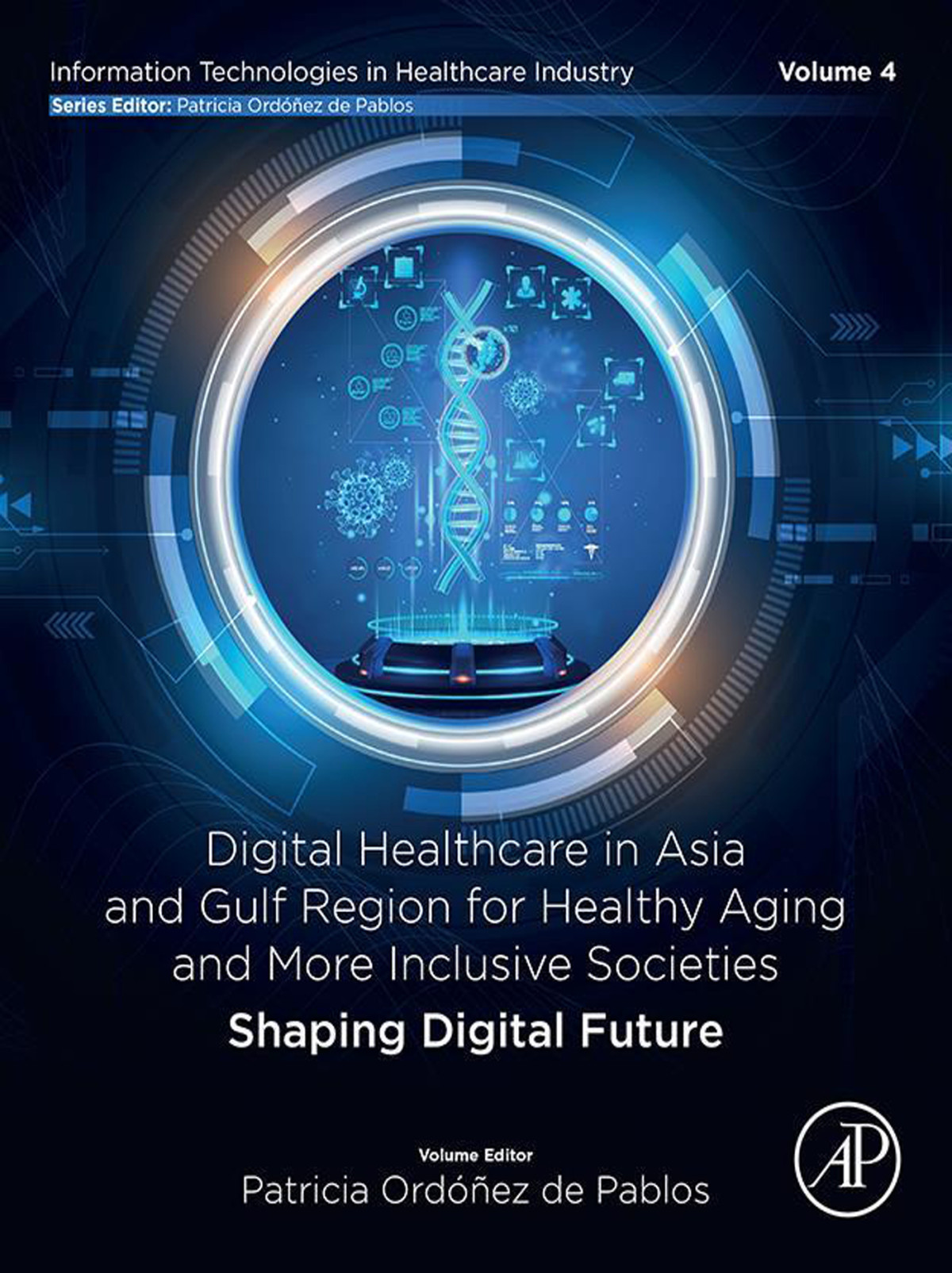 Digital Healthcare In Asia And Gulf Region For Healthy Aging And More Inclusive Societies Shaping Digital Future Patricia Ordonez De Pablos