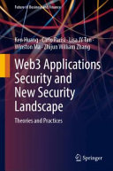 Web3 Applications Security And New Security Landscape Theories And Practices Ken Huang
