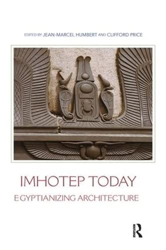 Imhotep Today Egyptianizing Architecture 1st Edition Edited By Jeanmarcel Humbert