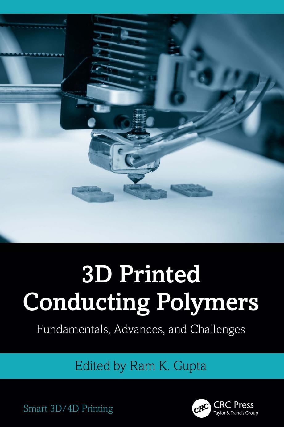 3d Printed Conducting Polymers Fundamentals Advances And Challenges 1st Edition Ram K Gupta