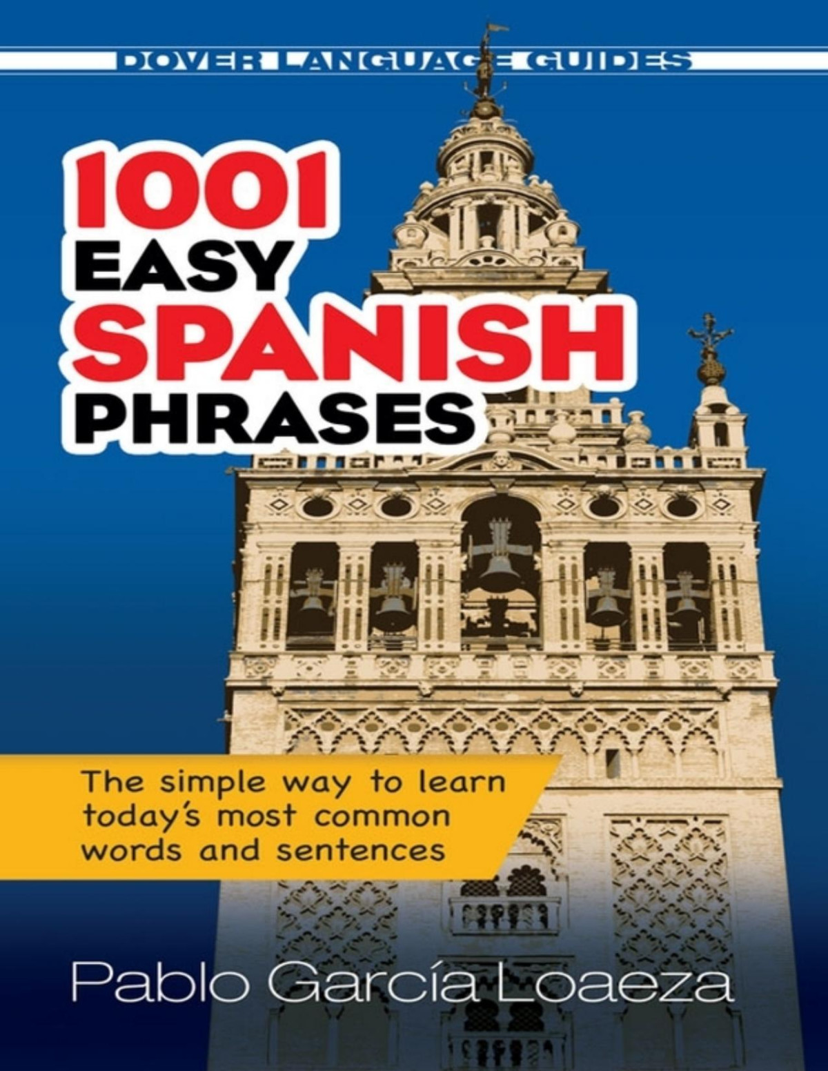 1001 Easy Spanish Phrases Dover Language Guides Dover Language Guides Spanish Pablo Garcia Loaeza