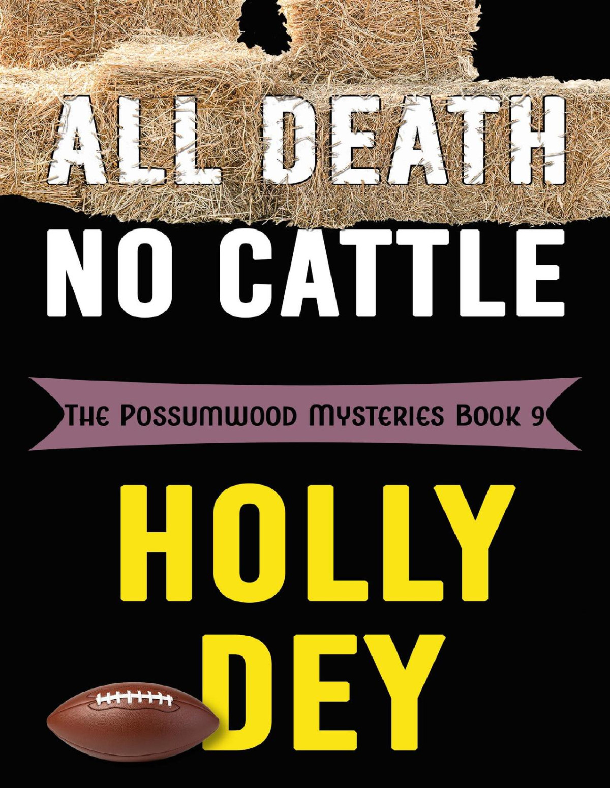 All Death No Cattle The Possumwood Mysteries Book 9 Dey Holly