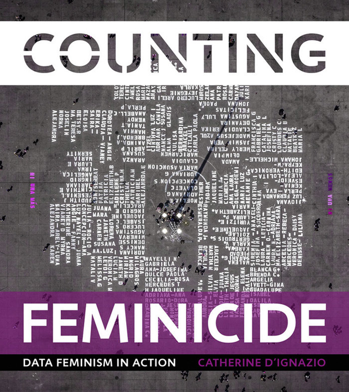 Counting Feminicide Data Feminism In Action Catherine Dignazio