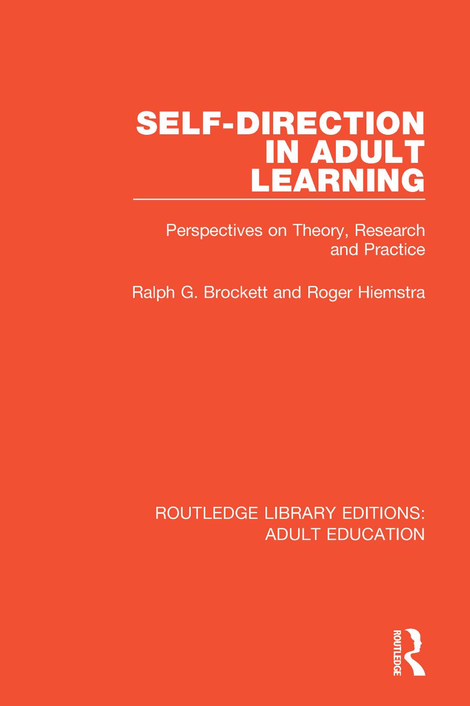 Selfdirection In Adult Learning Perspectives On Theory Research And Practice Ralph G Brockett Roger Hiemstra