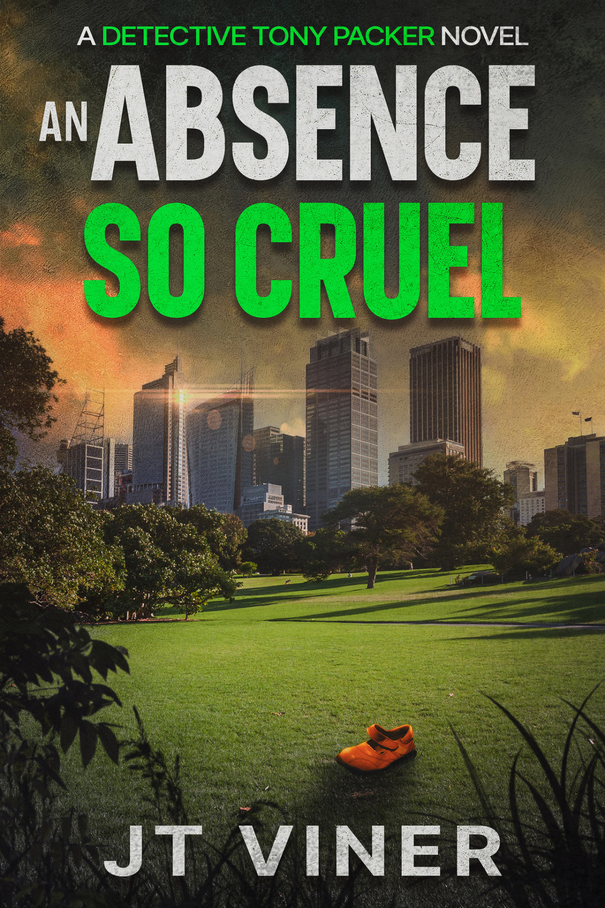 An Absence So Cruel An Australian Crime Thriller Detective Tony Packer Book 2 Jt Viner