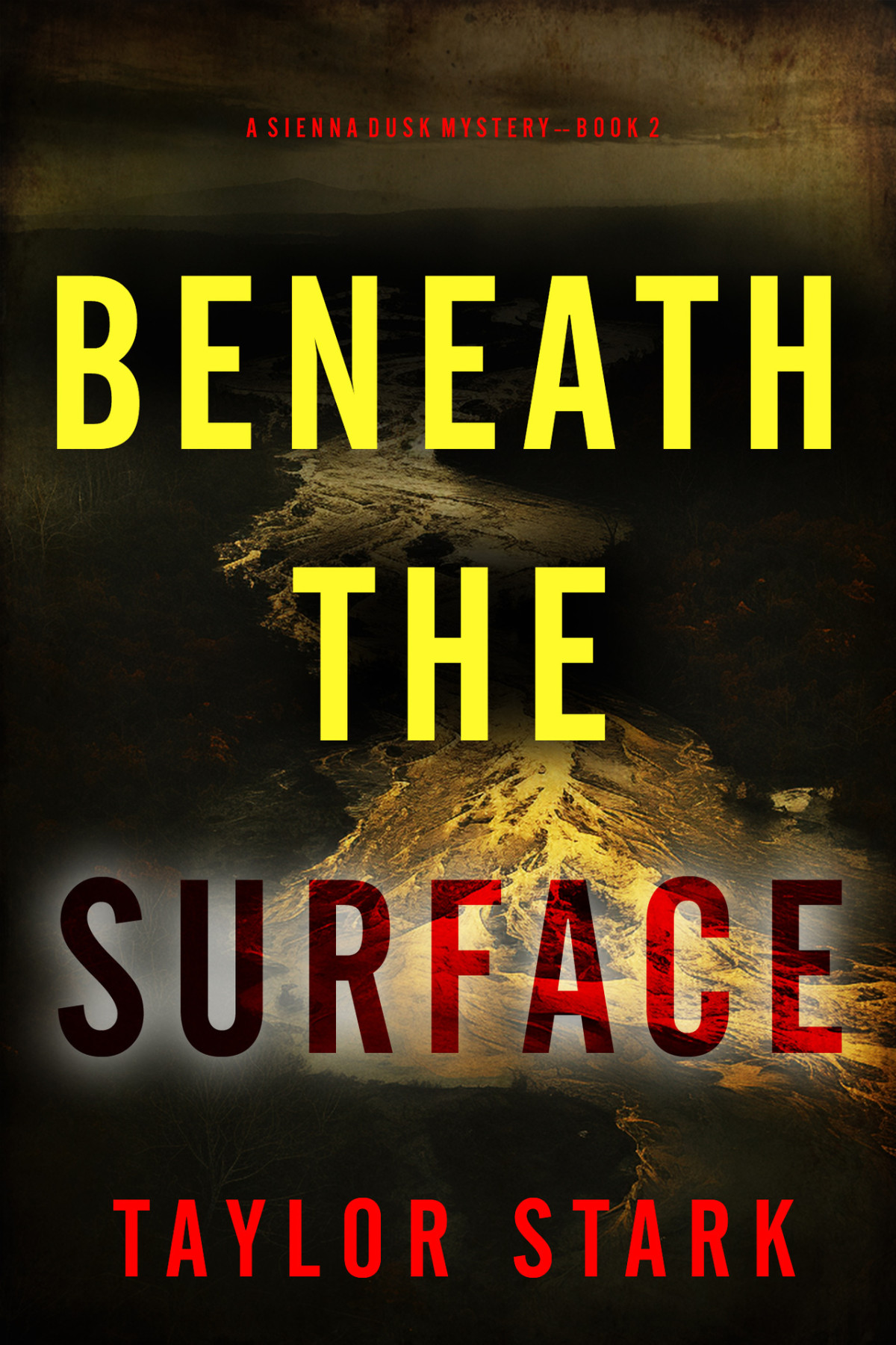 Beneath The Surface A Sienna Dusk Suspense Thrillerbook 2 Taylor Stark