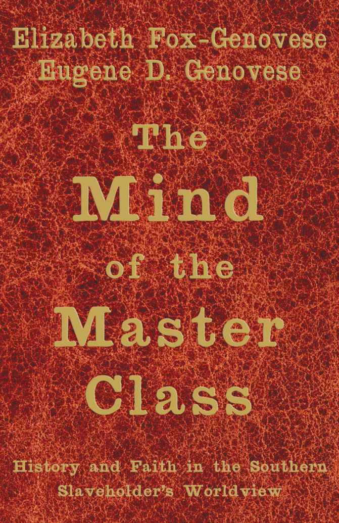 The Mind Of The Master Class Elizabeth Foxgenovese Eugene D Genovese