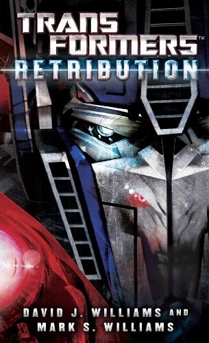 Transformers Retribution David J Williams Mark Williams