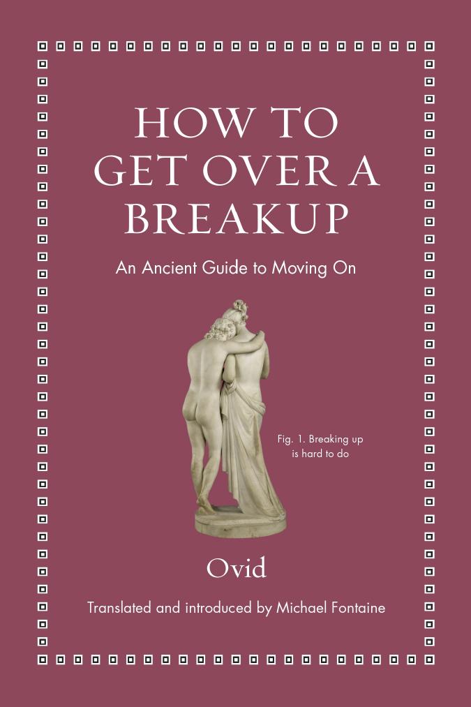 How To Get Over A Breakup An Ancient Guide To Moving On Ovid