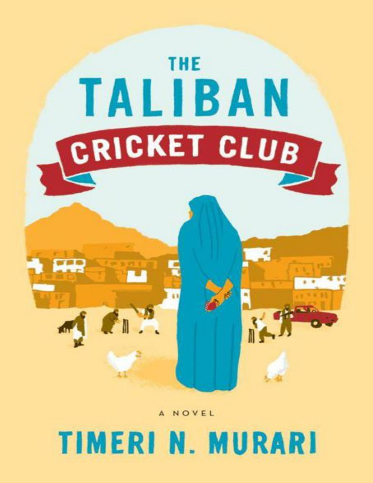 The Taliban Cricket Club Murari Timeri N