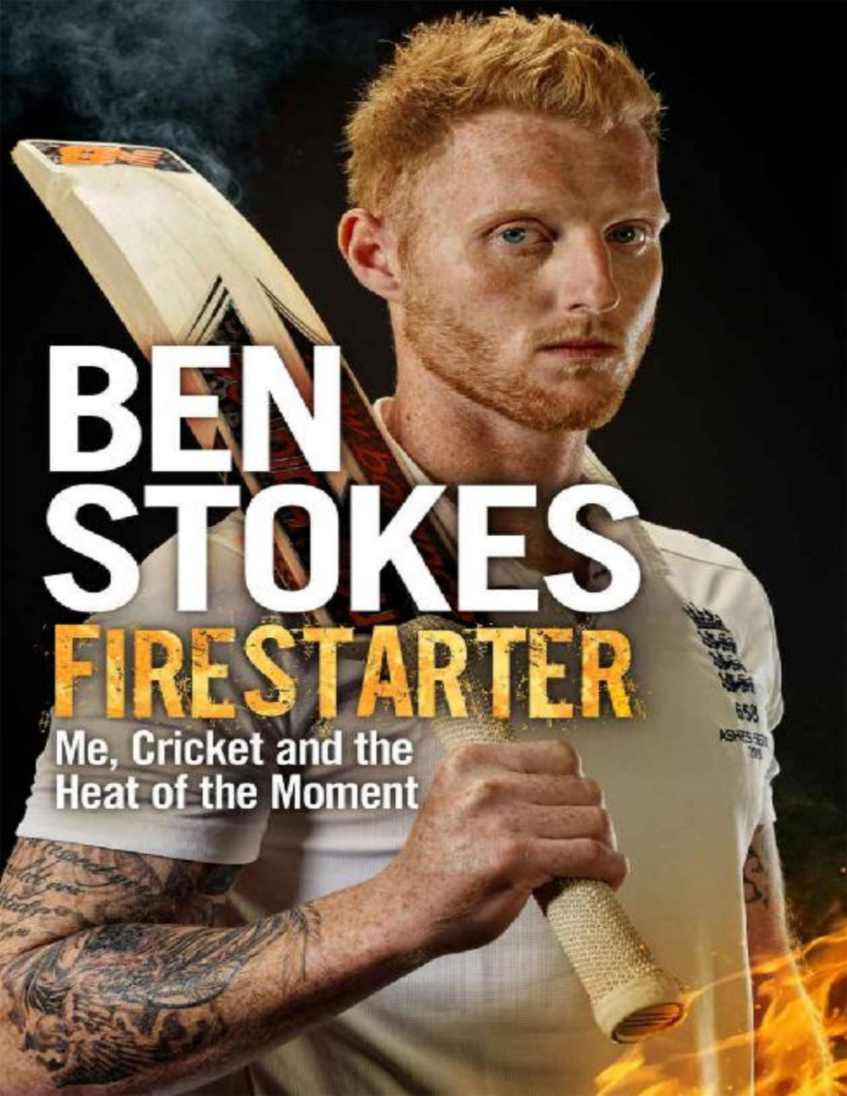 Firestarter Me Cricket And The Heat Of The Moment Ben Stokes
