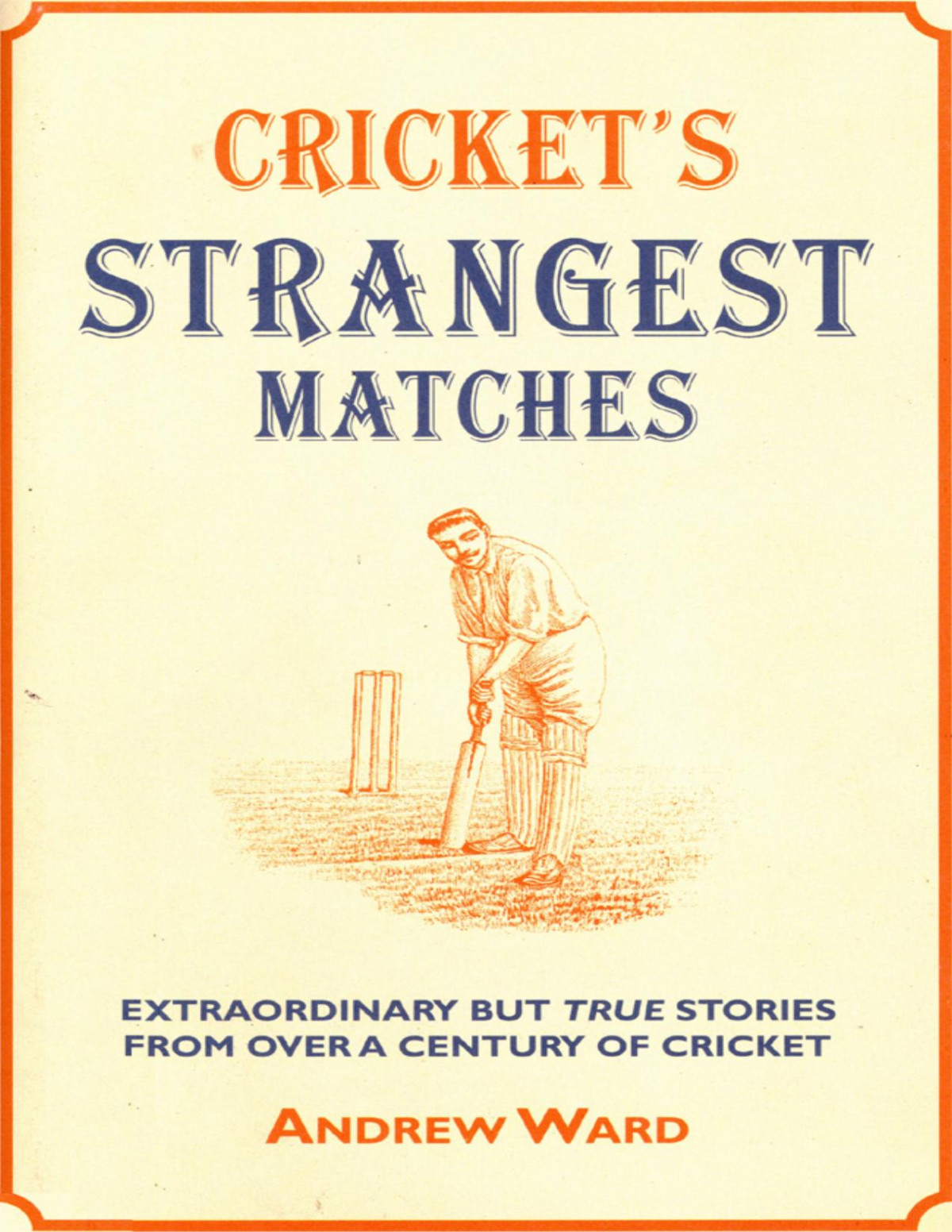 Crickets Strangest Matches Andrew Ward