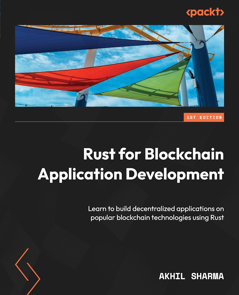 Rust For Blockchain Application Development Learn To Build Decentralized Applications On Popular Blockchain Technologies Using Rust Akhil Sharma