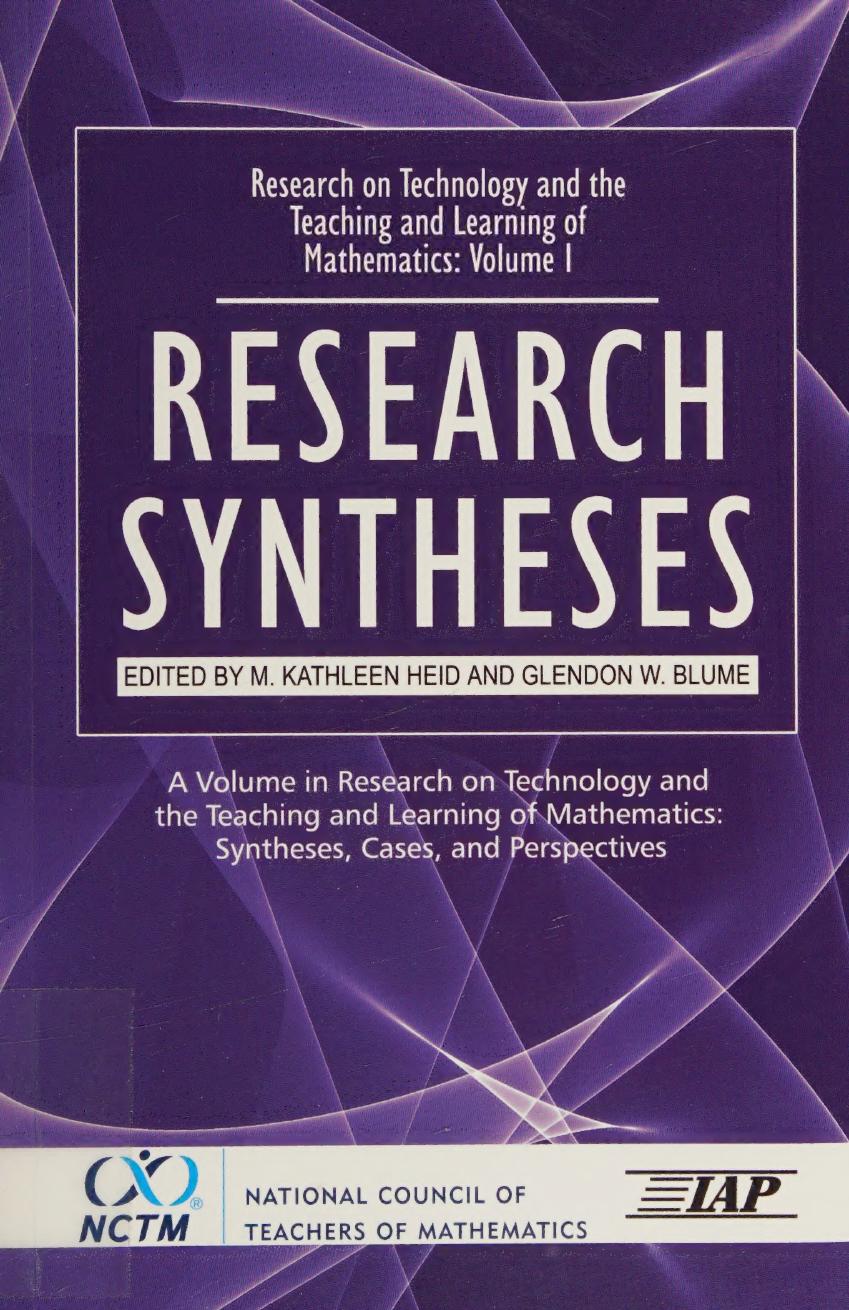 Research On Technology And The Teaching And Learning Of Mathematics Volume 1 Research Syntheses 1st Edition M Kathleen Heid And Glendon W Blume