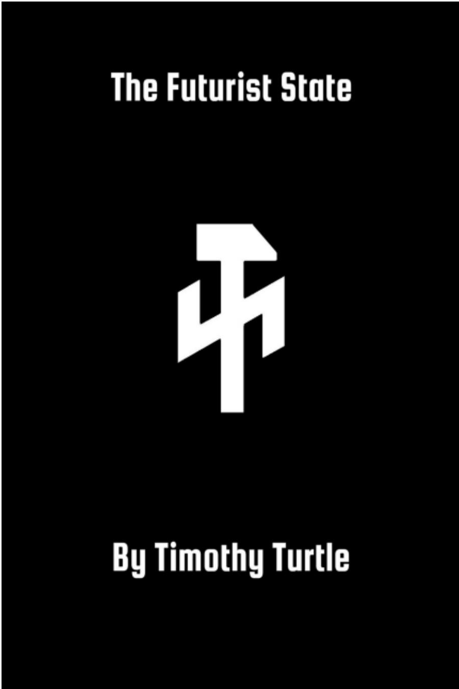 The Futurist State Timothy Turtle