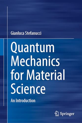 Quantum Mechanics For Material Science An Introduction 2024th Edition Gianluca Stefanucci