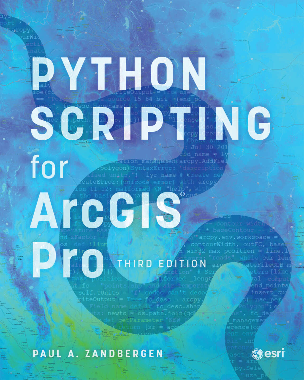 Python Scripting For Arcgis Pro 3rd Edition Zandbergen Paul A