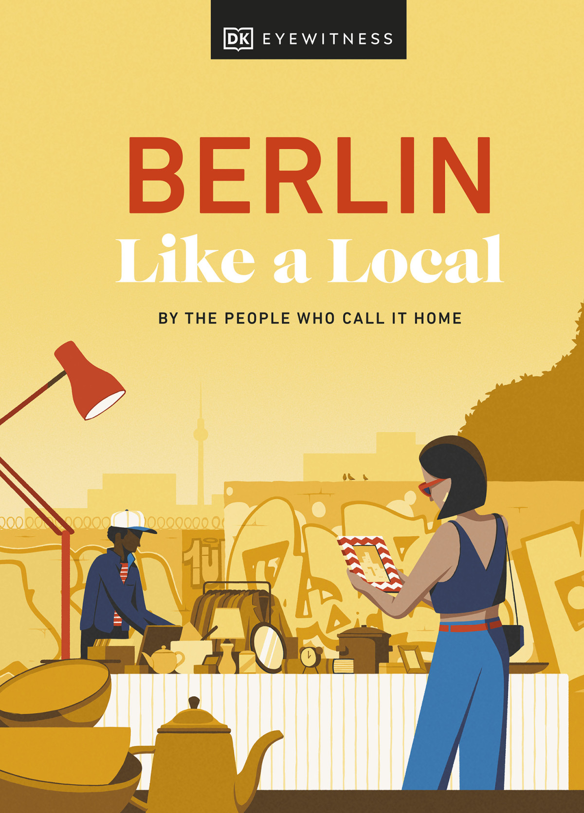 Berlin Like A Local Dk Eyewitness Senior Editors Lucy Richards
