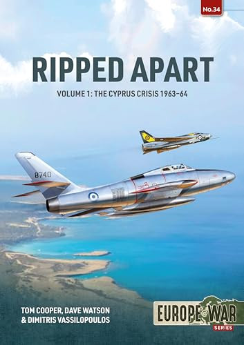 Ripped Apart Volume 1 The Cyprus Crisis 196364 Europewar Tom Cooper