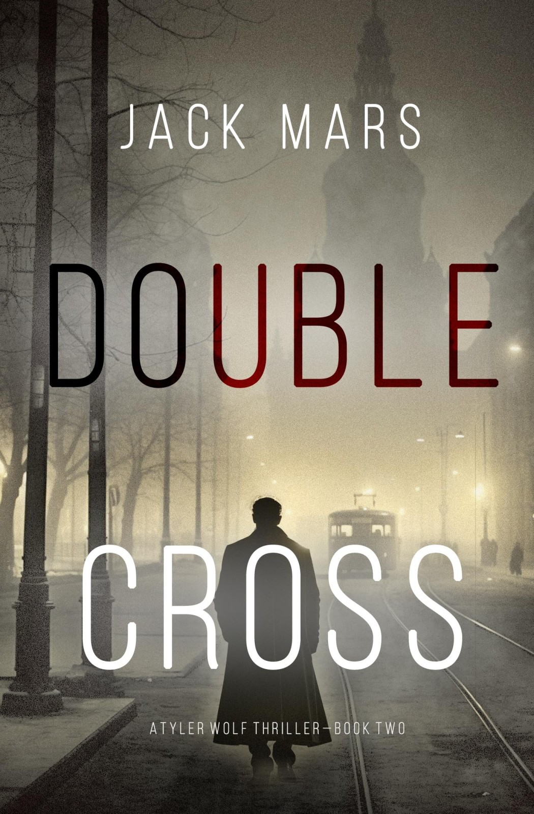 Double Cross Tyler Wolf Book 2 Jack Mars