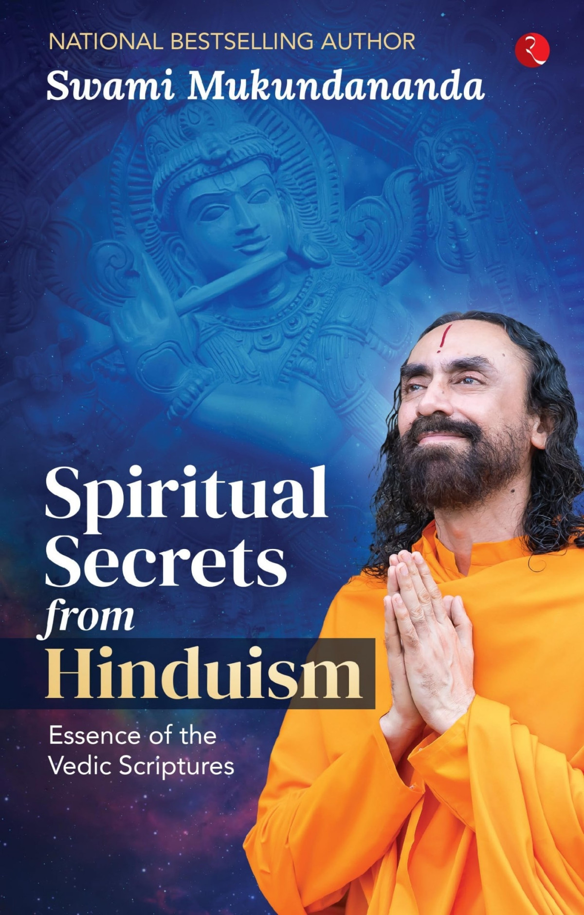 Spiritual Secrets From Hinduism Essence Of The Vedic Scriptures Swami Mukundananda