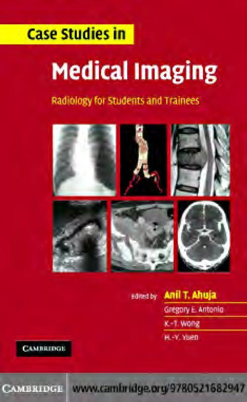 Case Studies In Medical Imaging Radiology For Students And Trainees A T Ahuja