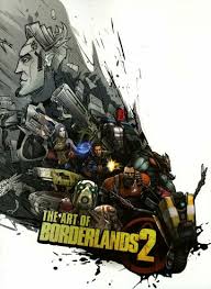 The Art Of Borderlands 2 Anthony Burch