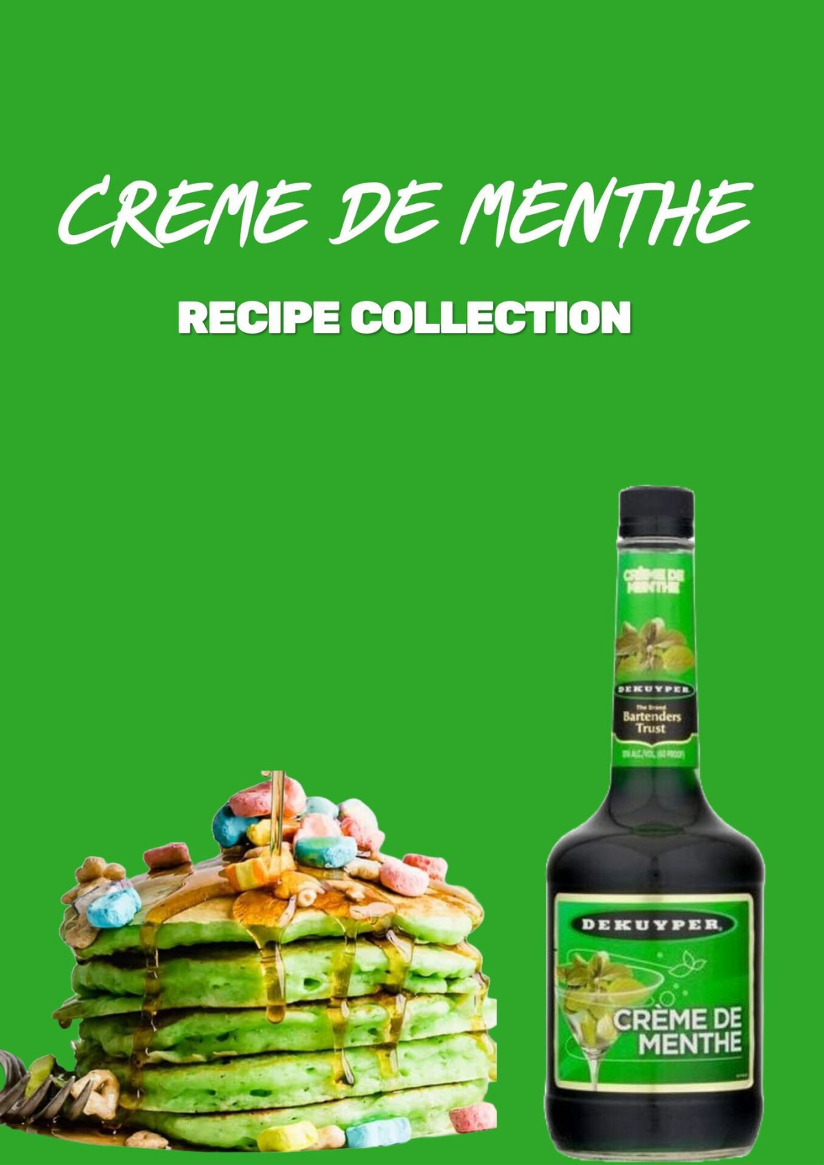 The Ultimate Creme De Menthe Recipe Collection Indulge In The Refreshing World Of Mint With These 50 Delightful Recipes 1st Edition Gilbert C A